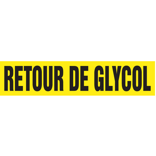 "Retour de Glycol" Pipe Markers, Self-Adhesive, 2-1/2" H x 12" W, Black on Yellow Ottawa Fastener Supply