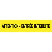 Ruban pour barricade "Attention - Entr&eacute;e Interdite", Français, 3" la x 1000' lo, 3,5 mils, Noir sur jaune Ottawa Fastener Supply