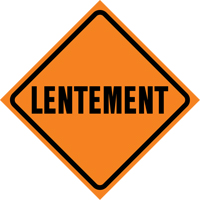 "Lentement" Roll-Up Traffic Sign, 29-1/2" x 29-1/2", Vinyl, French Ottawa Fastener Supply