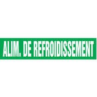 "Alim. de Refroidissement" Pipe Markers, Self-Adhesive, 2-1/2" H x 12" W, White on Green SQ386 | Ottawa Fastener Supply